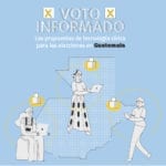 Voto informado: propuestas de tecnología cívica para las elecciones de Guatemala
