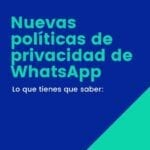 Nuevas políticas de privacidad de WhatsApp